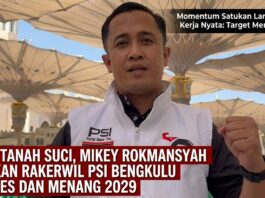 DARI TANAH SUCI, MIKEY ROKMANSYAH DOAKAN RAKERWIL PSI BENGKULU SUKSES DAN MENANG 2029