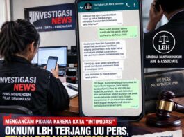 MENGANCAM PIDANA KARENA KATA “INTIMIDASI”: OKNUM LBH TERJANG UU PERS, TEKAN REDAKSI INVESTIGASI